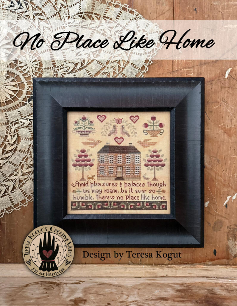 Teresa Kogut No Place Like Home Cross Stitch Chart at Anabella's Online Cross Stitch Store