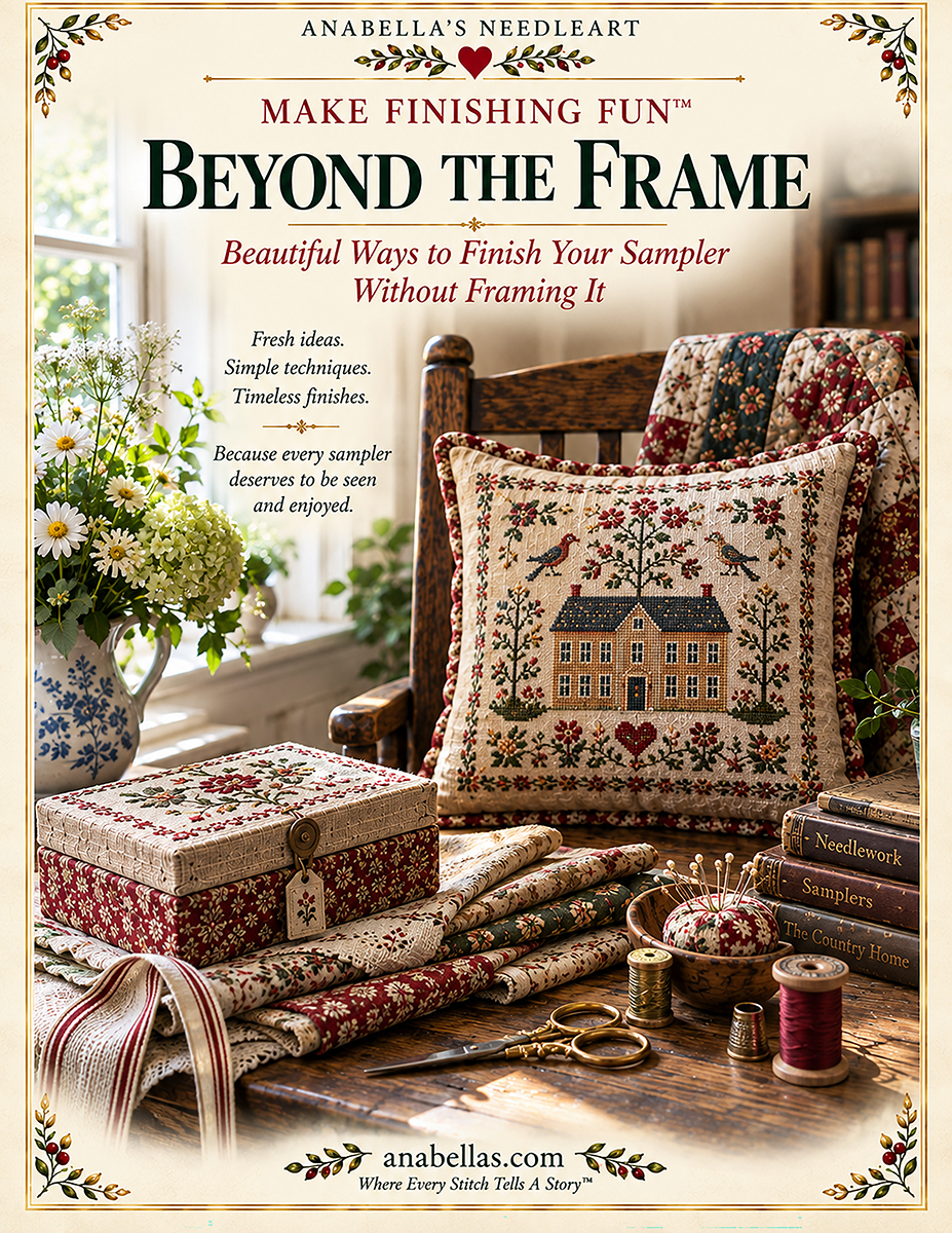 Beyond the Frame - Beautiful Ways to FInish Your Cross Stitch Sampler Beyond the Frame - Beautiful Ways to FInish Your Cross Stitch Sampler